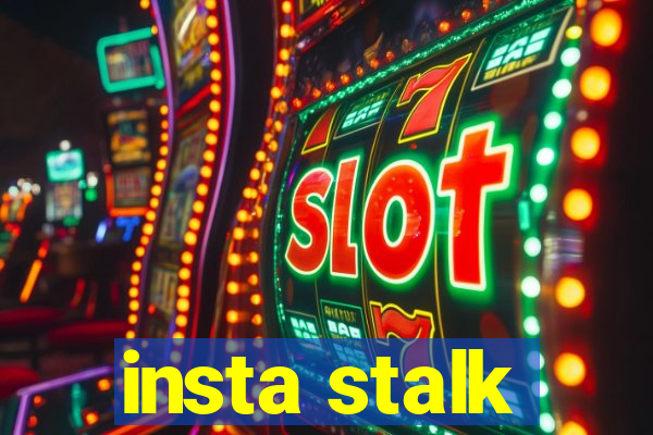 insta stalk